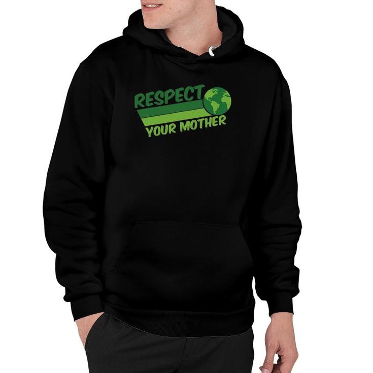 Respect Your Mother Awesome Earth Day Globe Graphic Hoodie