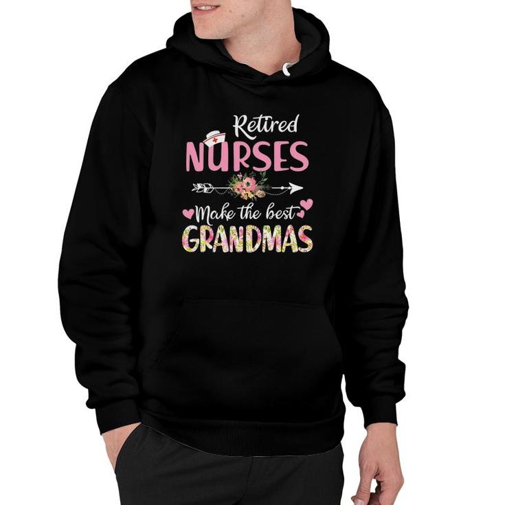 Retired Nurses Make The Best Grandmas Mother's Day Hoodie