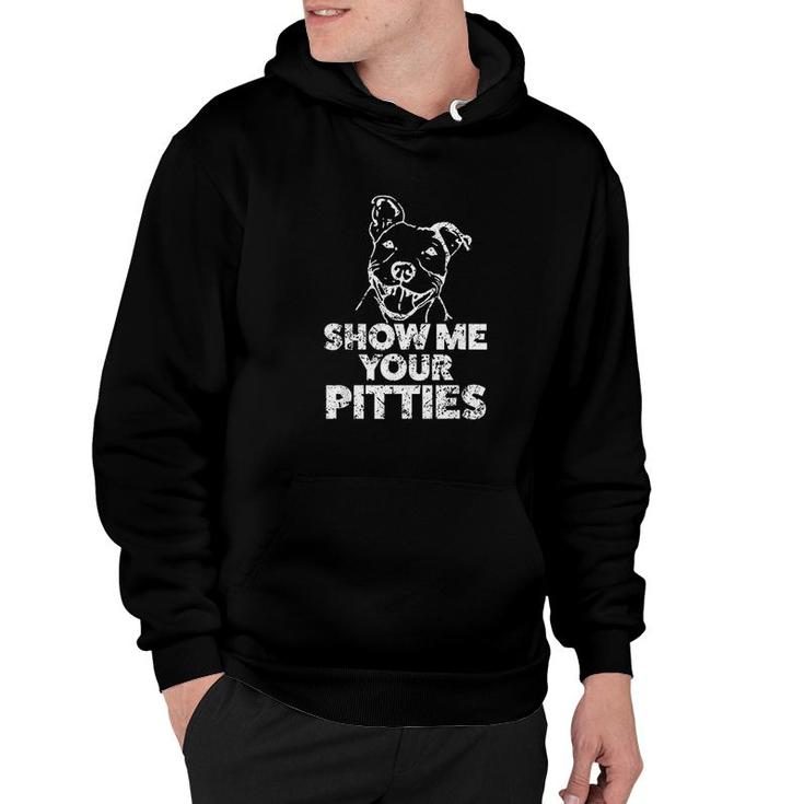 Show Me Your Pitties Hoodie