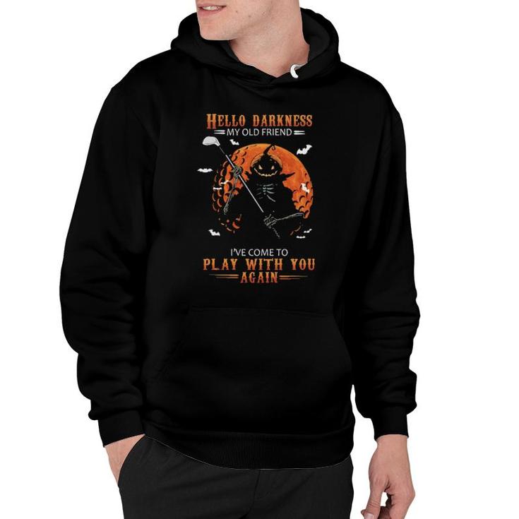 Skeleton Pumpkin Play Golf Hello Darkness My Old Friend I've Come To Play With You Again  Hoodie