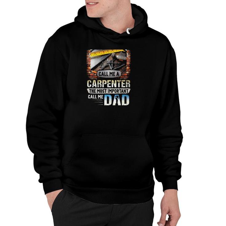 Some People Call Me A Carpenter The Most Important Call Me Dad Carpentry Tools Hoodie