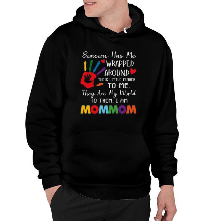 Someone Has Me Wrapped Arround Their Little Finger To Me Mommom Colors Hand Mother's Day Hoodie