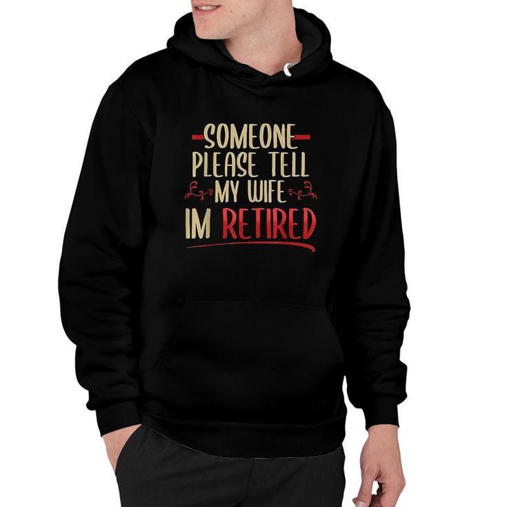 Someone Please Tell My Wife Hoodie