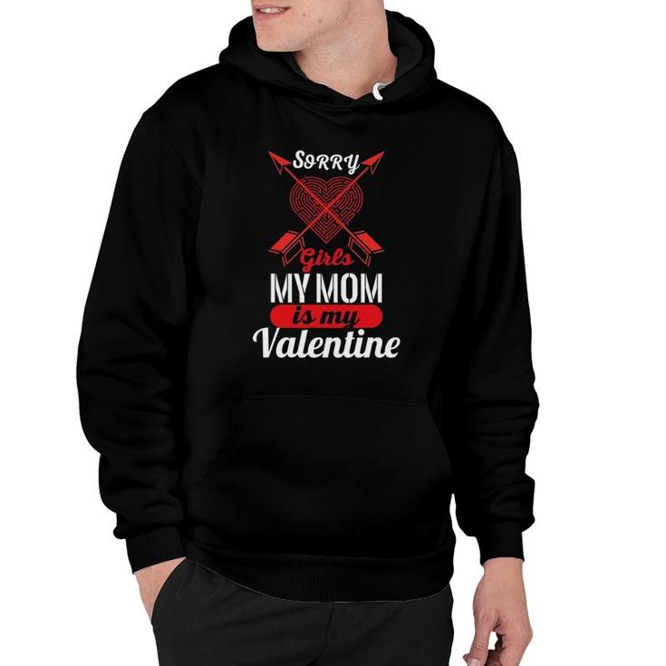 Sorry Girls Mom Is My Valentine Funny T Gifts For Men Hoodie