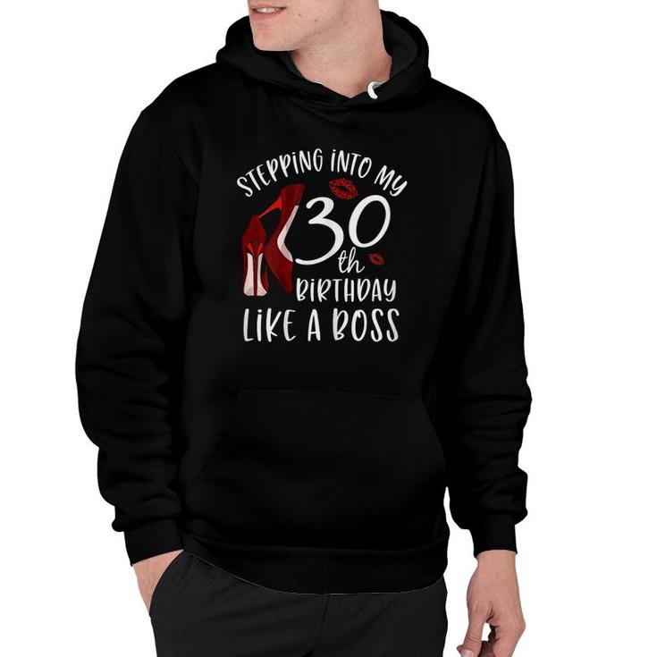 Stepping Into My 30Th Birthday Like A Boss 30 Years Old Hoodie