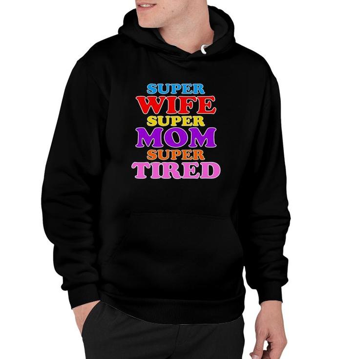 Super Wife Super Mom Super Tired Colorful Text Hoodie