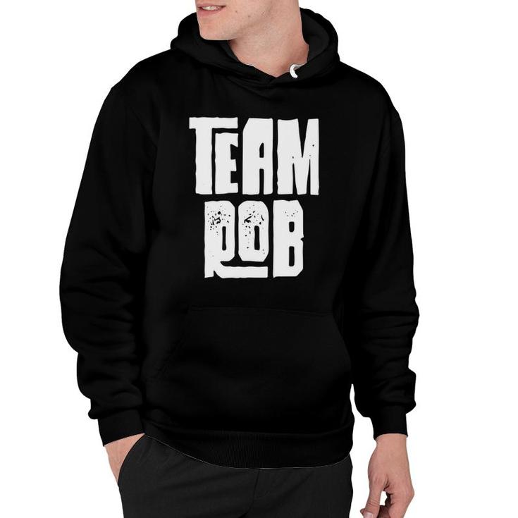 Team Rob Son Grandson Husband Dad Sports Family Group Hoodie