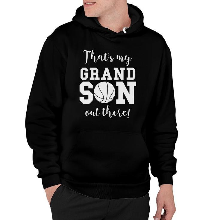 That's My Grandson Out There Basketball Grandma Grandpa Hoodie