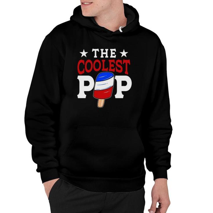 The Coolest Pop Red White Blue Popsicle Father's Day Funny Gift Hoodie