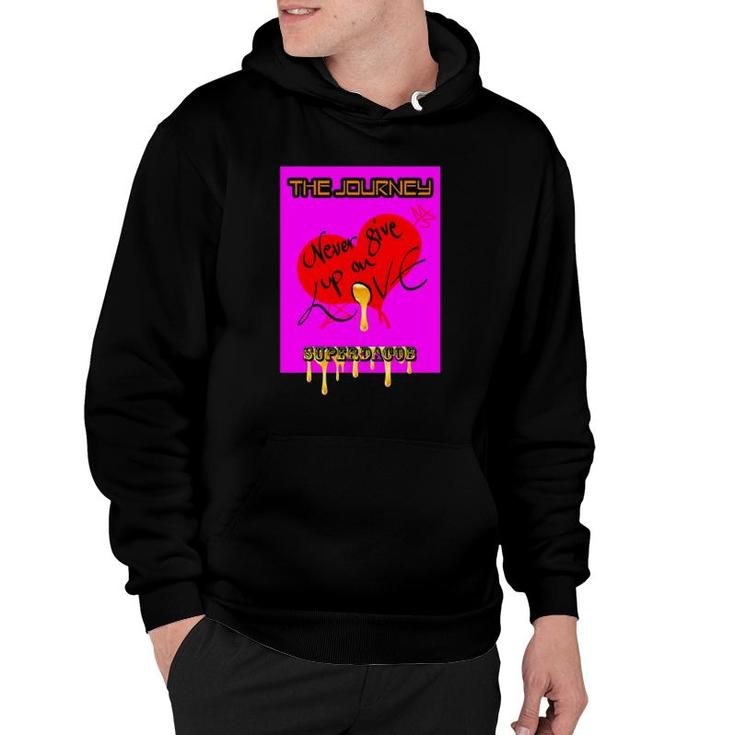 The Journey Never Give Up On Love Super Dacob Hoodie