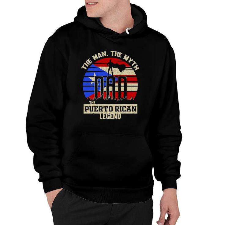 The Man The Myth The Puerto Rican Legend Dad Hoodie