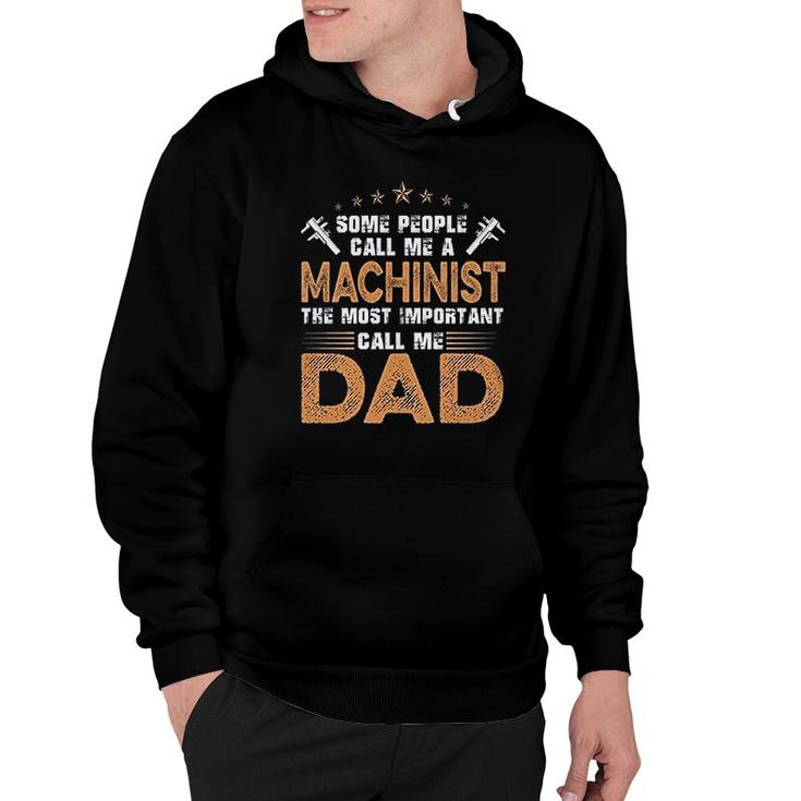 The Most Important Call Me Dad Machinist Hoodie