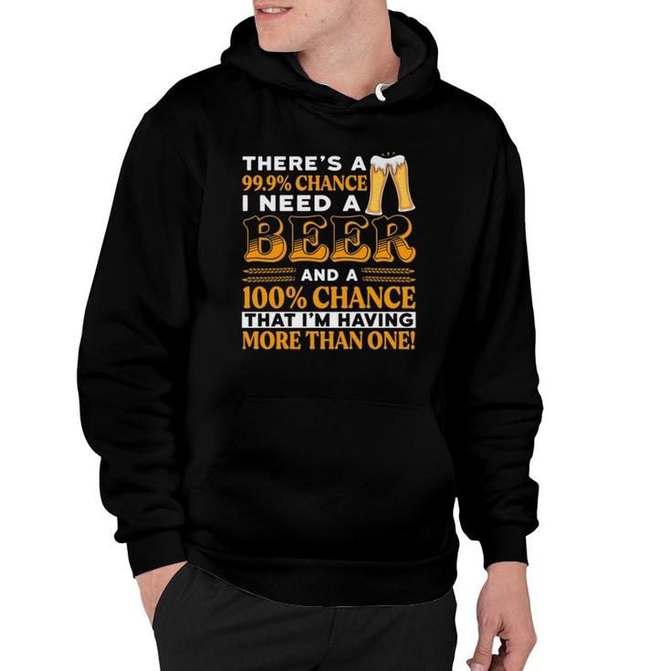 There's A 100 Chance Of Having More Than One Beer Funny Hoodie