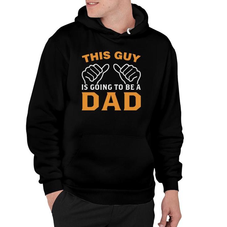 This Guy Is Going To Be A Dad Pregnancy Announcement Hoodie