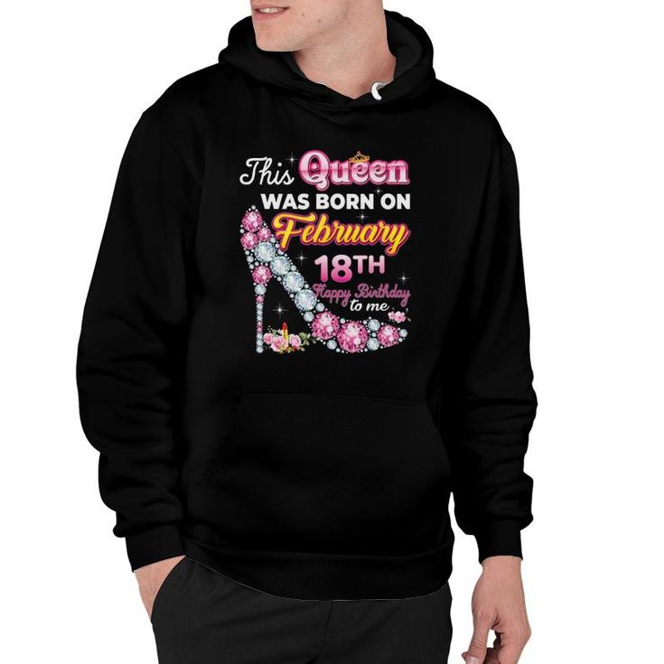 This Queen Was Born On February 18 18Th Birthday Diamond Hoodie
