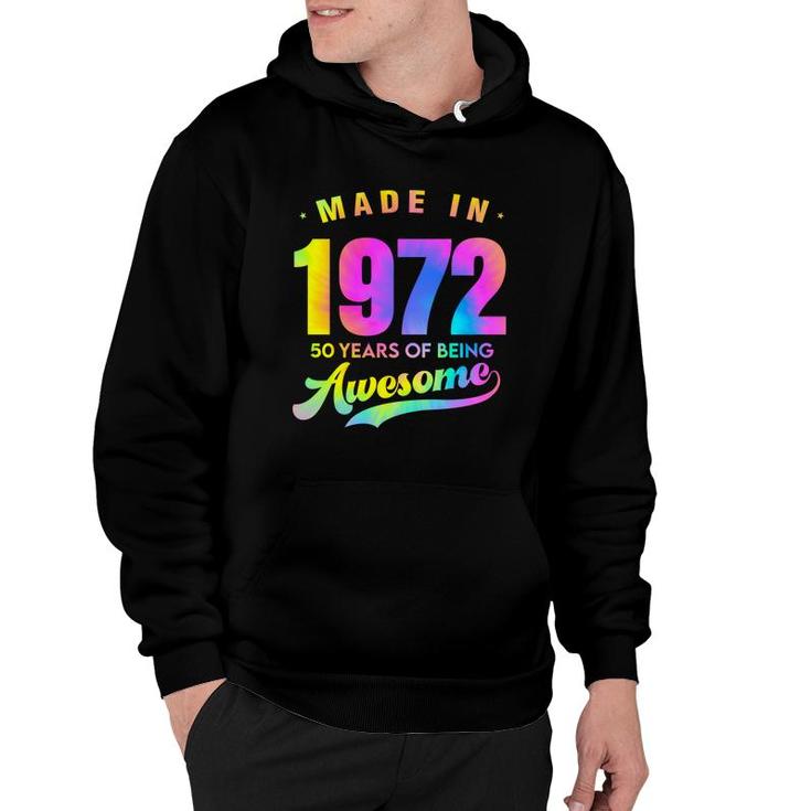 Tie Dye 50Th Birthday 50 Years Old Awesome Made In 1972 Hoodie