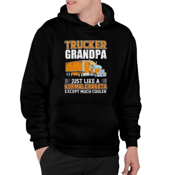 Truck Trucker Grandpa Just Like A Normal Grandpa Hoodie