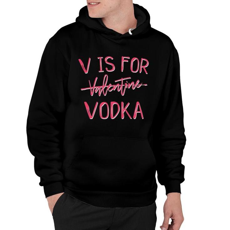 V Is For Valentines Day No Vodka Funny Sarcastic Love Gift Hoodie
