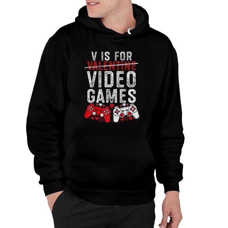 V Is For Video Games Funny Valentine's Day Gamer Boy Men Gift  Hoodie