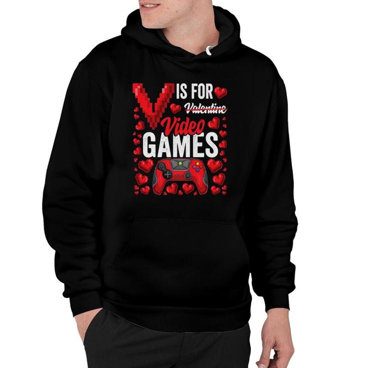 V Is For Video Games Funny Valentine's Day Gamer For Him Men Hoodie