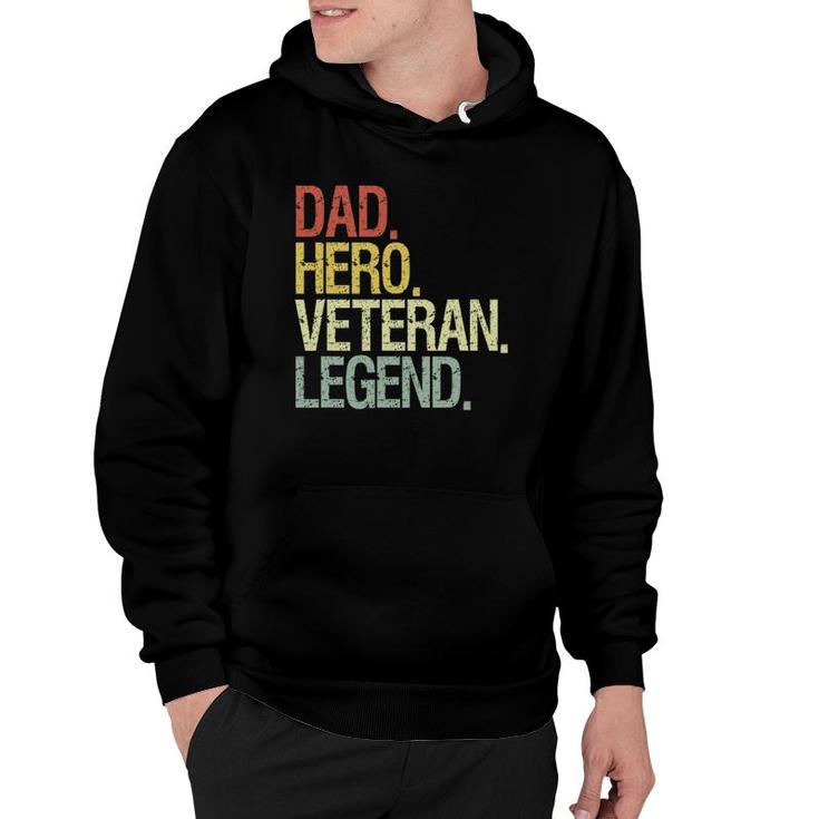 Veteran Dad Veterans Day Dad Hero Veteran Legend Hoodie