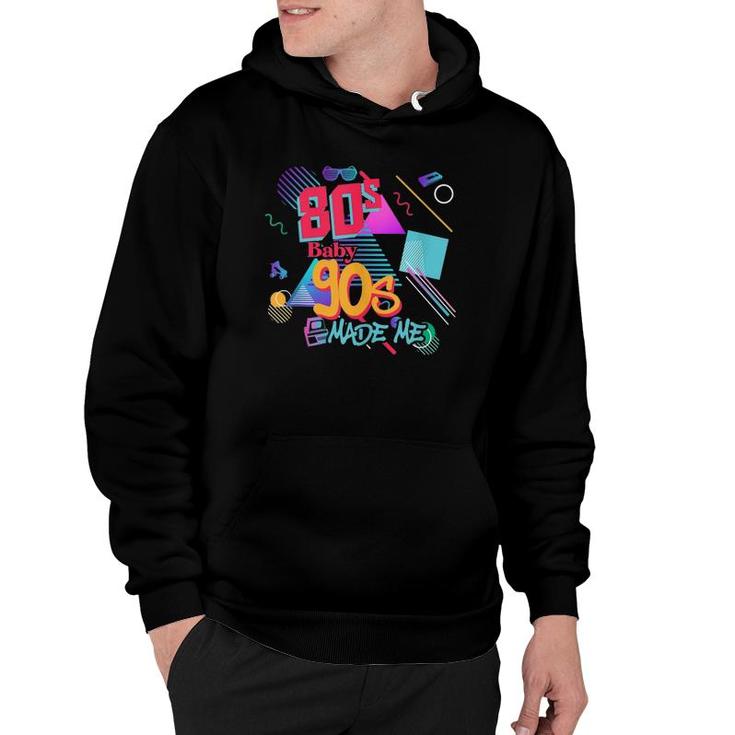Vintage 80S Baby 90S Made Me Retro Memphis Graphic Throwback  Hoodie