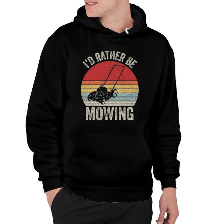 Vintage Retro I'd Rather Be Mowing Funny Mower Gift Hoodie