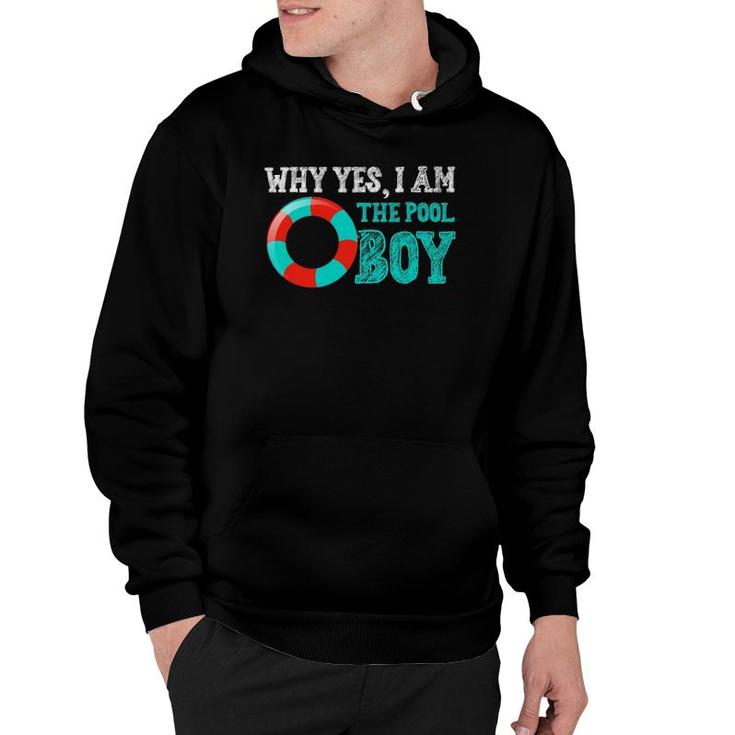 Why Yes I Am The Pool Boy Funny Swimming Accessories Hoodie