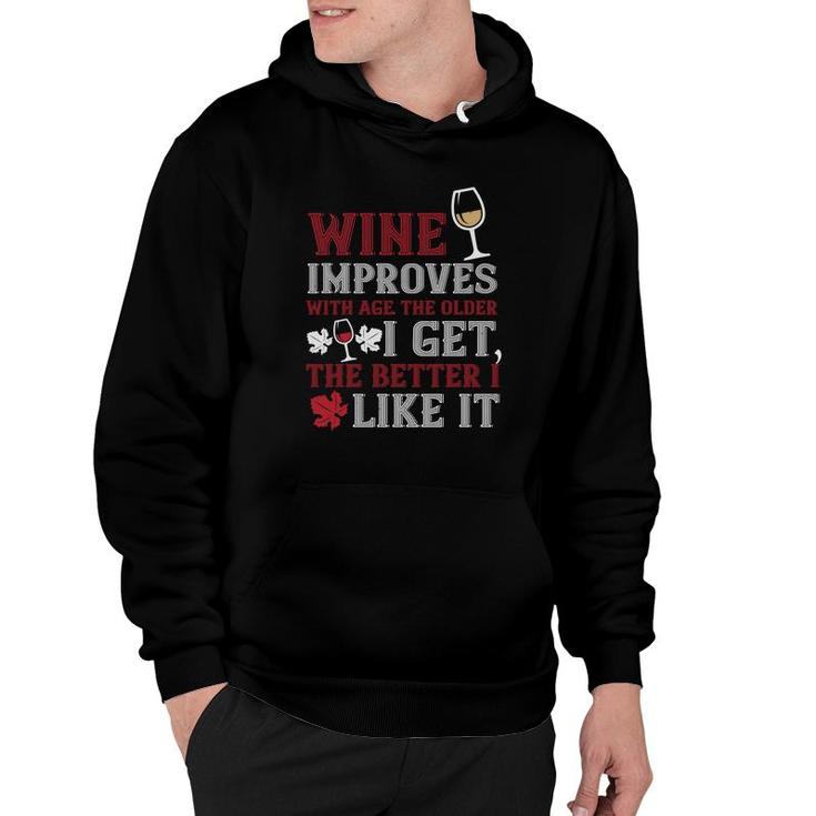 Wine Improves With Age The Older I Get Hoodie