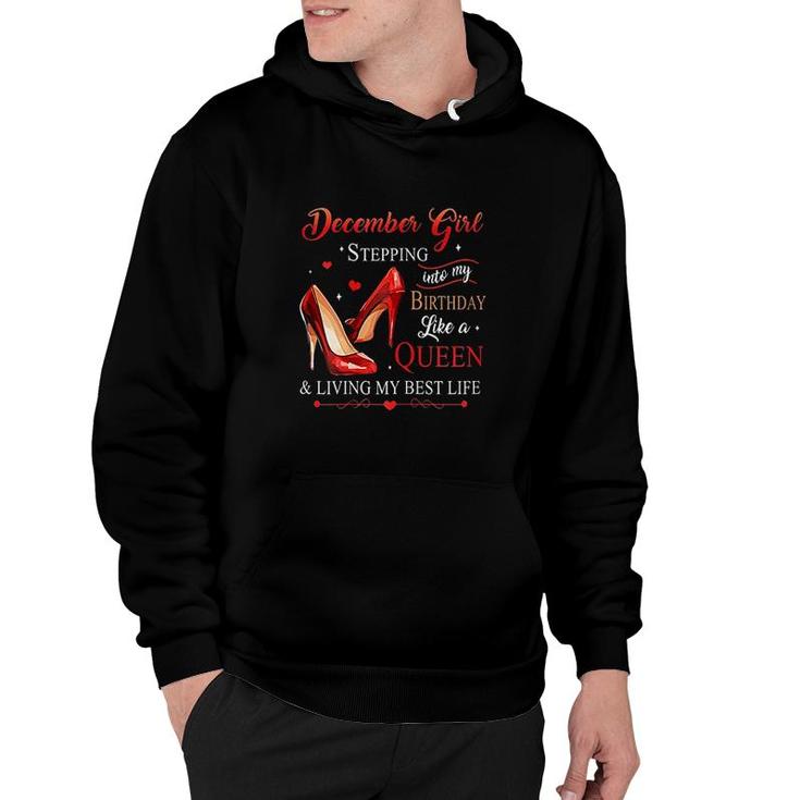 Womens December Girl Stepping Into My Birthday Like A Queen Its My Birthday  Hoodie
