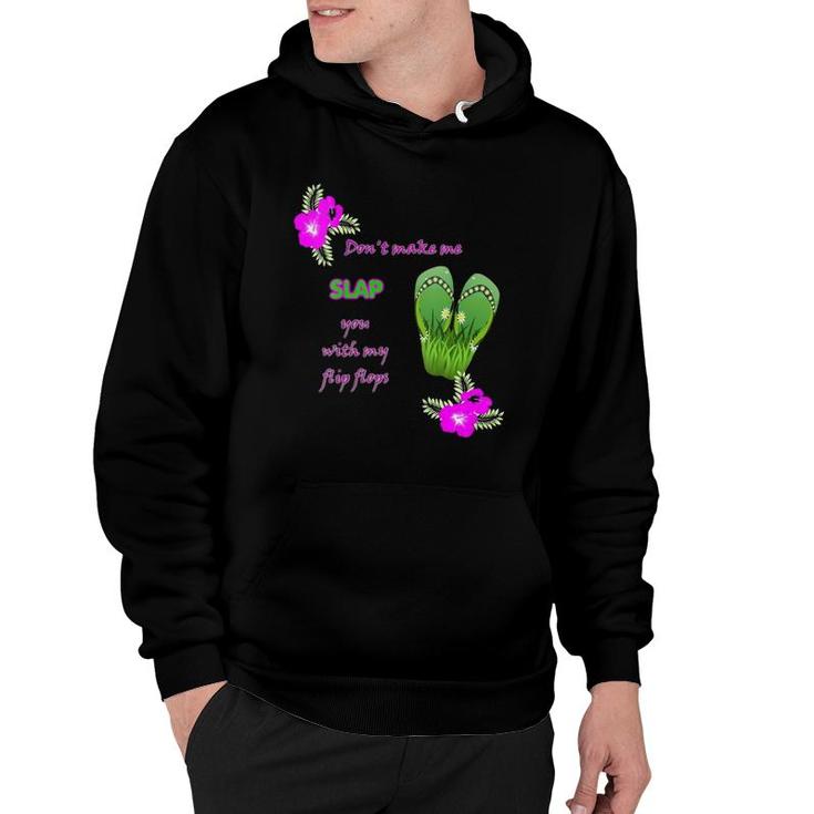Womens Don't Make Me Slap You With My Flip Flops V-Neck Hoodie