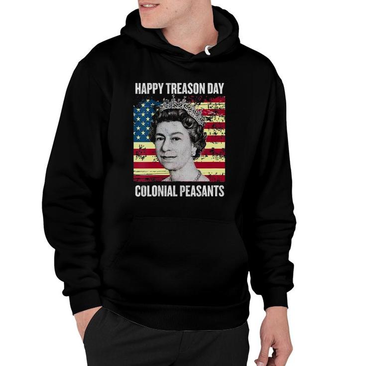 Womens Happy Treason Day Ungrateful Colonial Peasants 4Th Of July V-Neck Hoodie