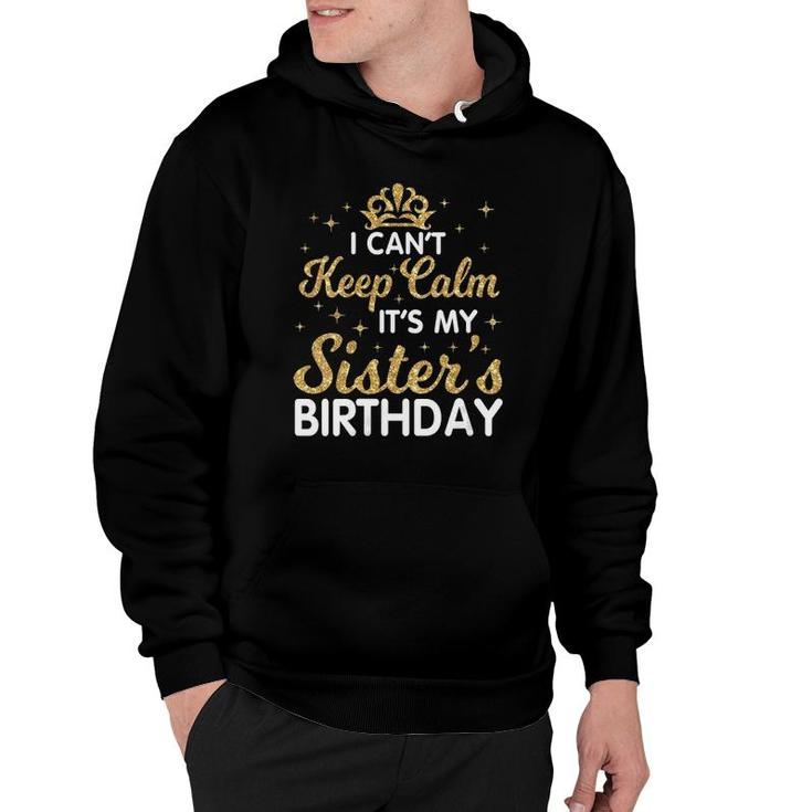 Womens I Can't Keep Calm It's My Sister Birthday Happy Brother V-Neck Hoodie