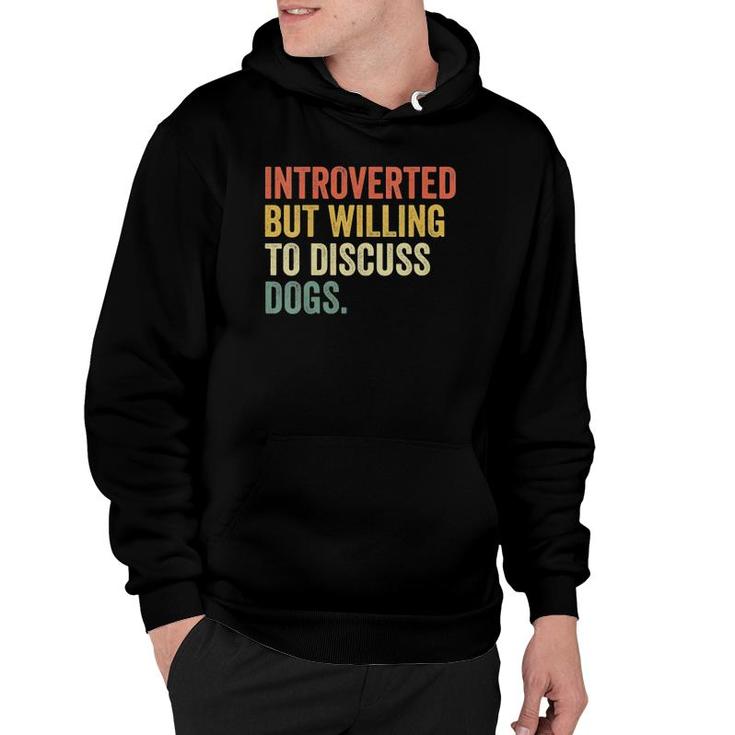 Womens Introverted But Willing To Discuss Dogs Dog Lover Vintage V-Neck Hoodie