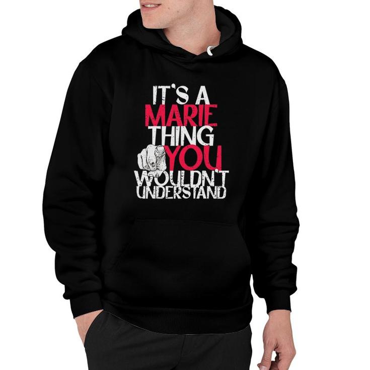 Womens It's A Marie Thing You Wouldn't Understand Hoodie