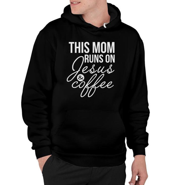 Womens This Mom Runs On Jesus And Coffee Funny Mother Hoodie