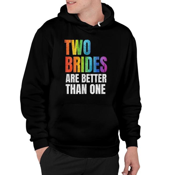Womens Two Brides Are Better Than One Lesbian Wedding Lgbt  Hoodie