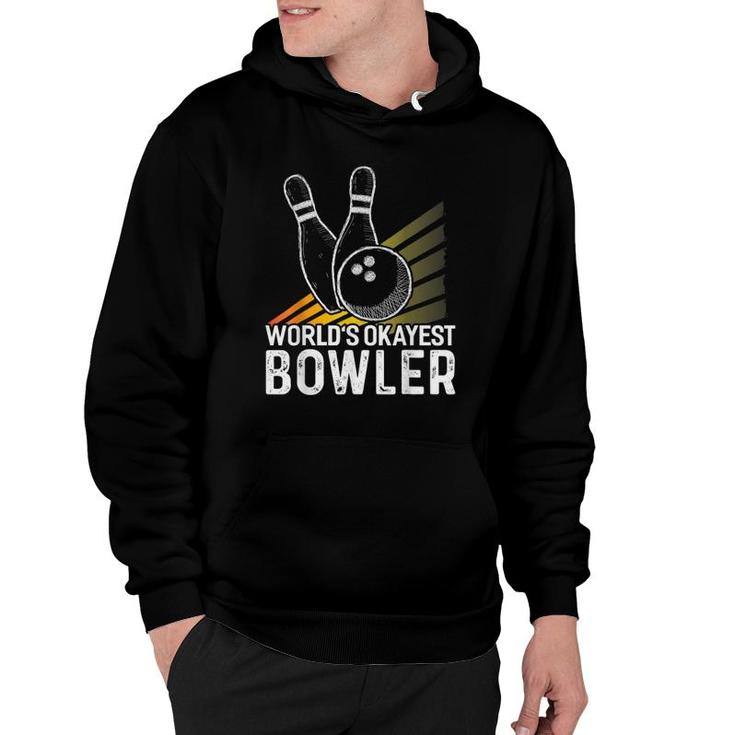 World's Okayest Bowler  Funny Bowler Bowling Hoodie