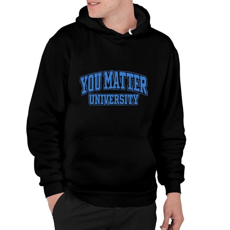 You Matter University  Hoodie
