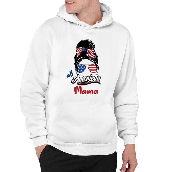 4Th Of July All American Mama Messy Bun All American Mama Hoodie