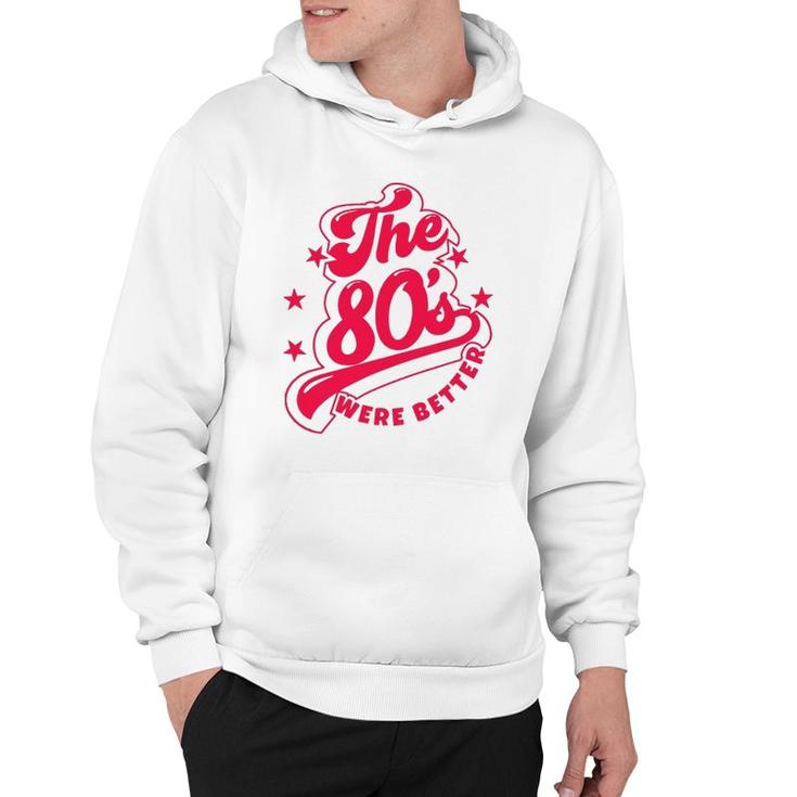 80'S Lover The 80S Were Better Themed Music Party Hoodie