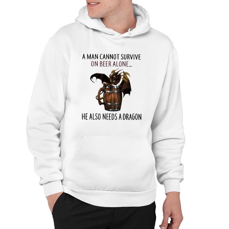 A Man Cannot Survive On Beer Alone He Also Needs A Dragon Joke Hoodie