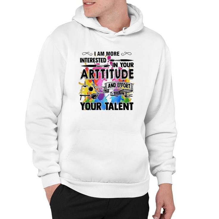 Artitude And Effort Than Talent Gift Idea For Art Teachers Hoodie