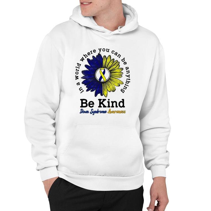 Be Kind World Down Syndrome Day Awareness Ribbon Sunflower Hoodie