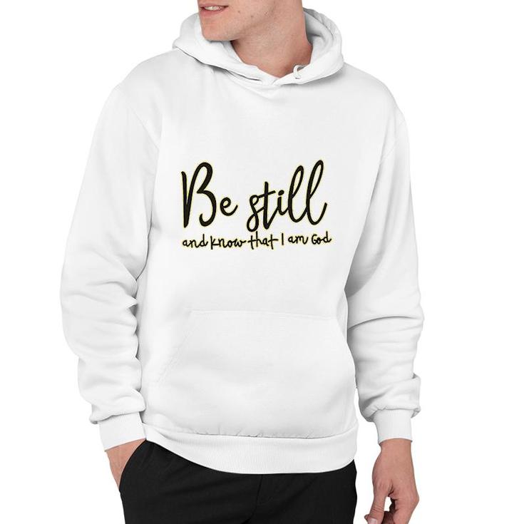 Be Still And Know That I Am God Hoodie
