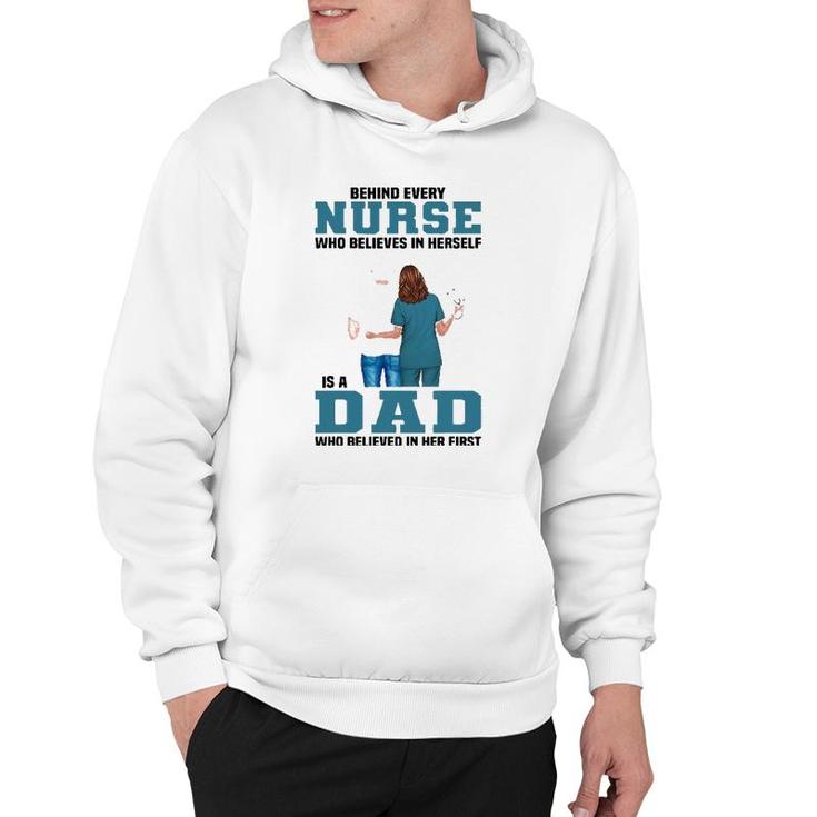 Behind Every Nurse Who Believes In Herself Is A Dad Hoodie