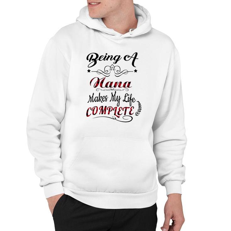 Being A Nana Makes My Life Complete Hoodie
