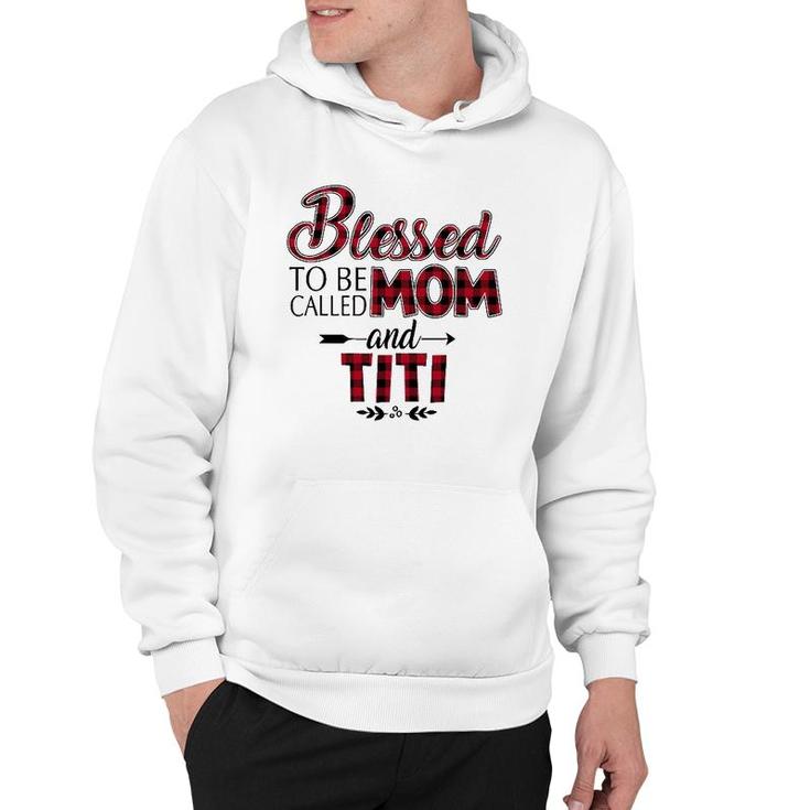 Blessed To Be Called Mom And Titi Caro Hoodie