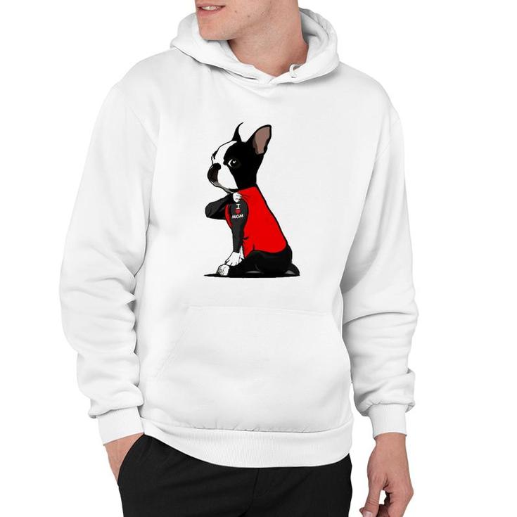 Boston Terrier Tattoos I Love Mom Sitting Gift Mother’S Day Hoodie