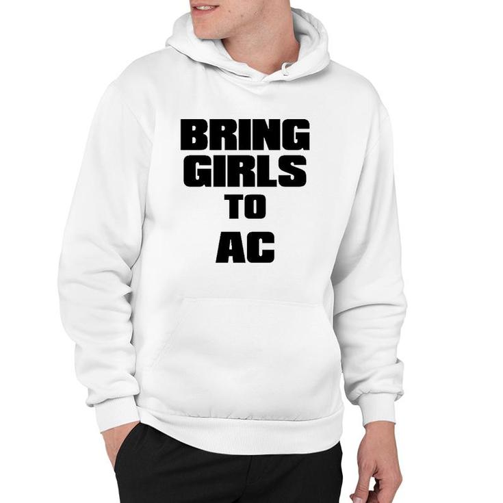 Bring Girls To Ac Wake Up The Girls Feminist Hoodie